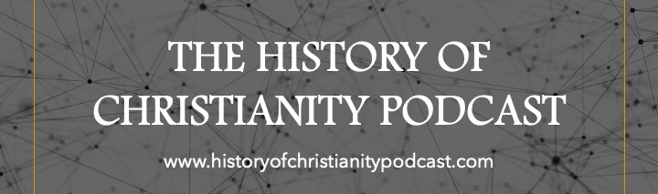 History of Christianity Podcast